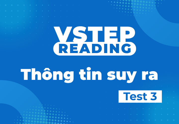 Vstep Reading - Suy Luận - Test 3